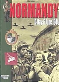 Normandy: D-Day 6 June 1944 (Paperback)