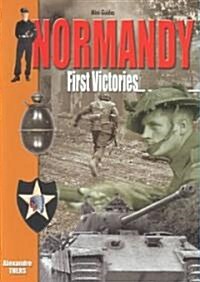 Normandy: First Victories (Paperback)
