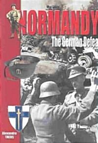 Normandy: The German Defeat (Paperback)