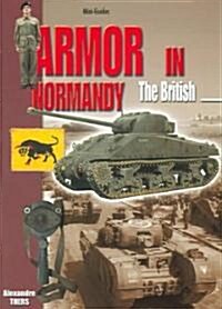 Armor in Normandy: The British (Paperback)