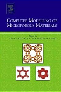 Computer Modelling of Microporous Materials (Hardcover, New)