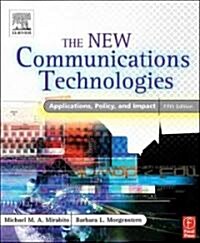 The New Communications Technologies : Applications, Policy, and Impact (Paperback, 5 ed)