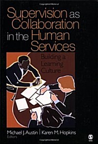 Supervision as Collaboration in the Human Services: Building a Learning Culture (Paperback)