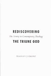 Rediscovering the Triune God (Paperback)