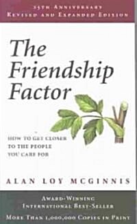 The Friendship Factor: How to Get Closer to the People You Care for (Paperback, 25, Anniversary)