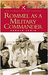 Rommel As a Military Commander (Paperback)