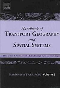 Handbook of Transport Geography and Spatial Systems (Hardcover)