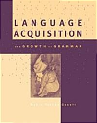 Language Acquisition: The Growth of Grammar (Paperback, Revised)