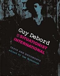 Guy Debord and the Situationist International: Texts and Documents (Paperback)