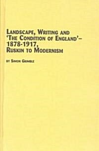 Landscape Writing and the Condition of England 1878-1917 (Hardcover)