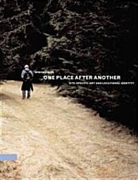 One Place After Another: Site-Specific Art and Locational Identity (Paperback)