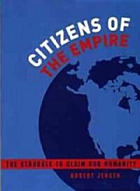 Citizens of the Empire: The Struggle to Claim Our Humanity (Paperback)
