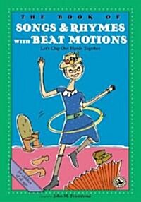 The Book of Songs & Rhymes with Beat Motions: Lets Clap Our Hands Together (Paperback)