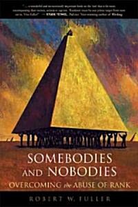 [중고] Somebodies and Nobodies: Overcoming the Abuse of Rank (Paperback)