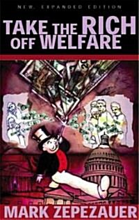 Take the Rich Off Welfare (Paperback, Expanded)