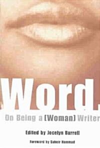 Word.: On Being a [Woman] Writer (Paperback)