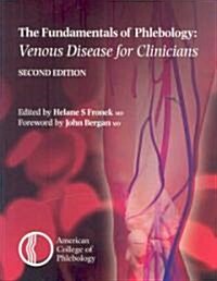 Fundamentals of Phlebology: Venous Disease for Clinicians (Paperback, 2 ed)