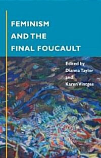 Feminism and the Final Foucault (Hardcover)