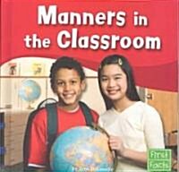 Manners in the Classroom (Library Binding)