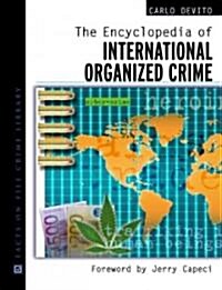 The Encyclopedia Of International Organized Crime (Hardcover)