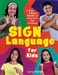 [중고] Sign Language for Kids: A Fun & Easy Guide to American Sign Language (Hardcover)