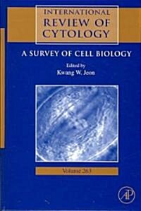 International Review of Cytology: A Survey of Cell Biology Volume 263 (Hardcover)