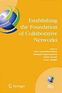 Establishing the Foundation of Collaborative Networks: IFIP TC 5 Working Group 5.5 Eighth IFIP Working Conference on Virtual Enterprises September 10- (Hardcover)