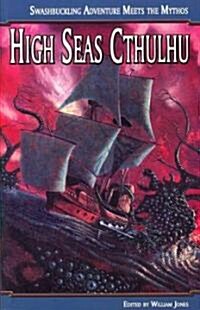 High Seas Cthulhu: Swashbuckling Adventure Meets the Mythos (Paperback)