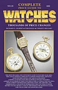 Complete Price Guide to Watches 2008 (Paperback, 28th)