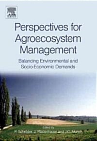 Perspectives for Agroecosystem Management: : Balancing Environmental and Socio-economic Demands (Hardcover)