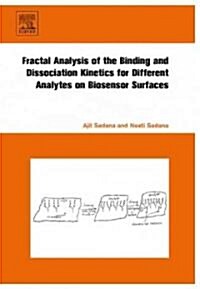 Fractal Analysis of the Binding and Dissociation Kinetics for Different Analytes on Biosensor Surfaces (Hardcover)