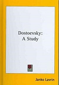 Dostoevsky: A Study (Hardcover)