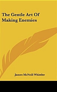 The Gentle Art of Making Enemies (Hardcover)