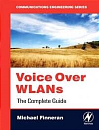 Voice Over WLANS : The Complete Guide (Paperback)