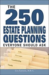 The 250 Estate Planning Questions Everyone Should Ask (Paperback)