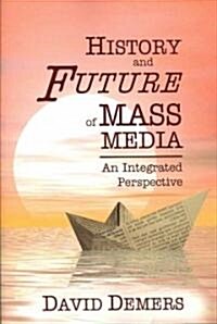 History And Future Of Mass Media (Paperback)