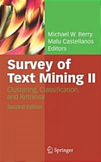 Survey of Text Mining II : Clustering, Classification, and Retrieval (Hardcover, Revised ed)
