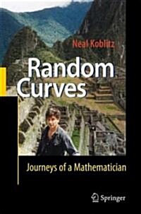 Random Curves: Journeys of a Mathematician (Hardcover)
