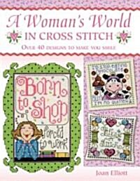 Womans World in Cross Stitch : Over 40 designs to make you smile (Paperback, 2 Revised edition)