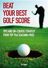 Beat Your Best Golf Score (Paperback)