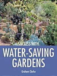 Success with Water-Saving Gardens (Paperback)