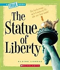 The Statue of Liberty (a True Book: American History) (Paperback)