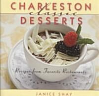 Charleston Classic Desserts: Recipes from Favorite Restaurants (Hardcover)