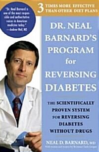 [중고] Dr. Neal Barnards Program for Reversing Diabetes: The Scientifically Proven System for Reversing Diabetes Without Drugs (Paperback)