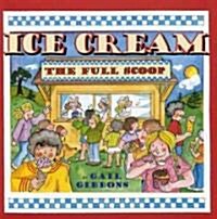 Ice Cream: The Full Scoop (Paperback)