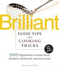 Brilliant Food Tips and Cooking Tricks (Paperback, Reprint)
