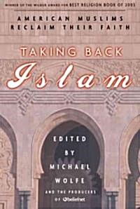 Taking Back Islam: American Muslims Reclaim Their Faith (Paperback)
