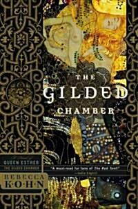 The Gilded Chamber: A Novel of Queen Esther (Hardcover)