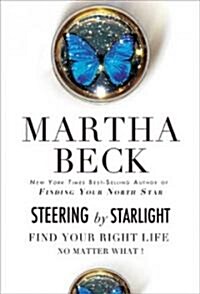 Steering by Starlight: Find Your Right Life, No Matter What! (Hardcover)