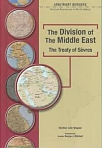 The Division of the Middle East: The Treaty of Sevres (Hardcover)